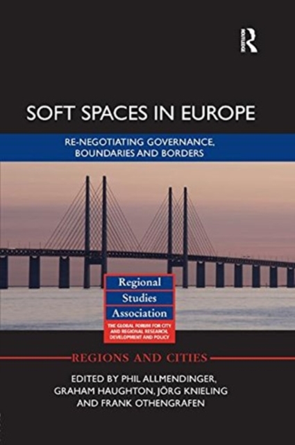 Soft Spaces in Europe : Re-negotiating governance, boundaries and borders, Paperback / softback Book