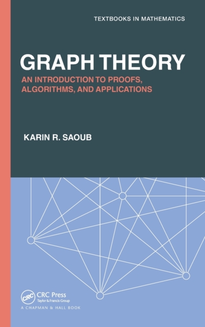 Graph Theory : An Introduction to Proofs, Algorithms, and Applications, Hardback Book
