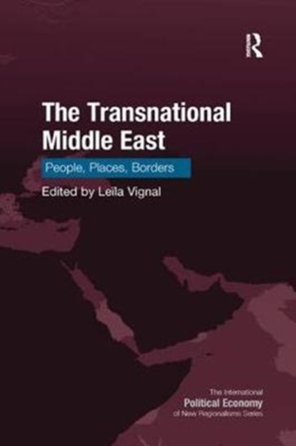 The Transnational Middle East : People, Places, Borders, Paperback / softback Book