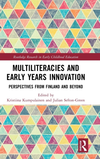 Multiliteracies and Early Years Innovation : Perspectives from Finland and Beyond, Hardback Book
