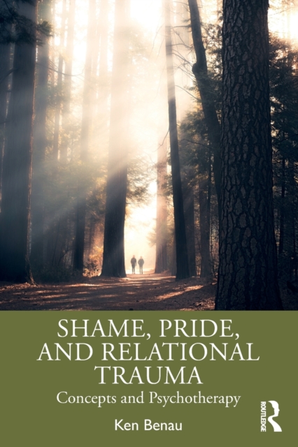 Shame, Pride, and Relational Trauma : Concepts and Psychotherapy, Paperback / softback Book