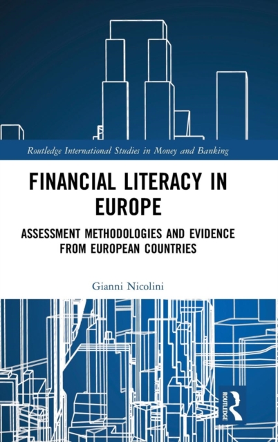 Financial Literacy in Europe : Assessment Methodologies and Evidence from European Countries, Hardback Book