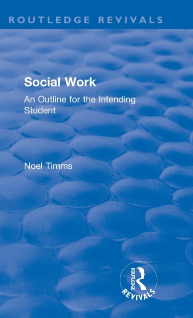 Social Work : An Outline for the Intending Student, Hardback Book