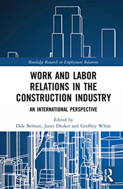 Work and Labor Relations in the Construction Industry : An International Perspective, Hardback Book