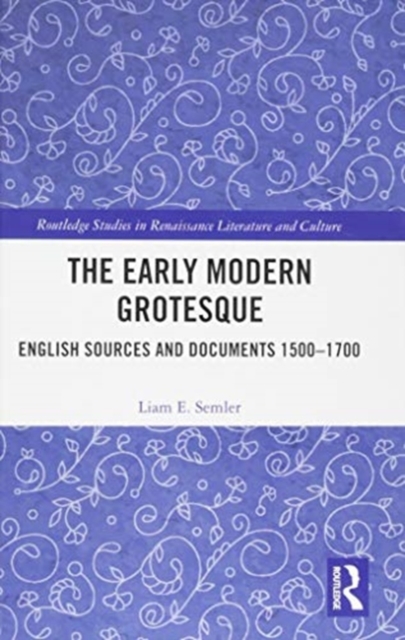 The Early Modern Grotesque : English Sources and Documents 1500-1700, Hardback Book