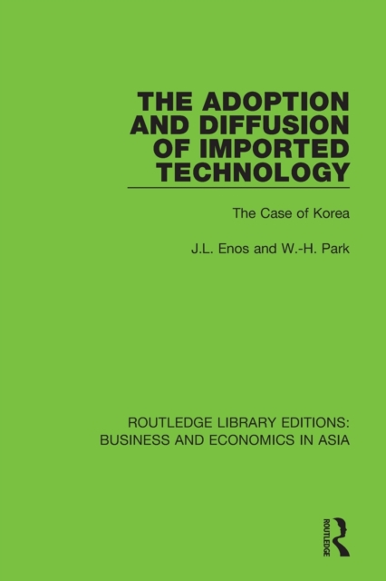 The Adoption and Diffusion of Imported Technology : The Case of Korea, Paperback / softback Book