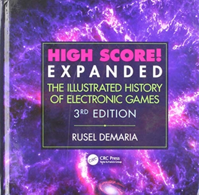 High Score! Expanded : The Illustrated History of Electronic Games 3rd Edition, Hardback Book