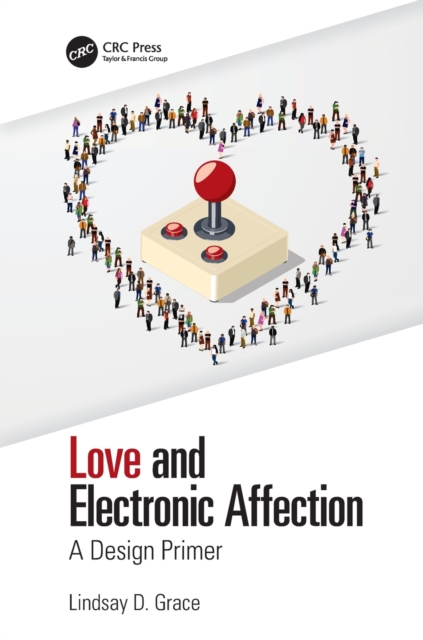 Love and Electronic Affection : A Design Primer, Paperback / softback Book