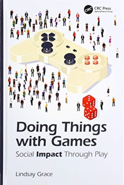 Doing Things with Games : Social Impact Through Play, Hardback Book