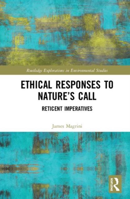 Ethical Responses to Nature’s Call : Reticent Imperatives, Hardback Book