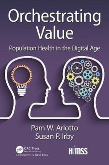 Orchestrating Value : Population Health in the Digital Age, Hardback Book