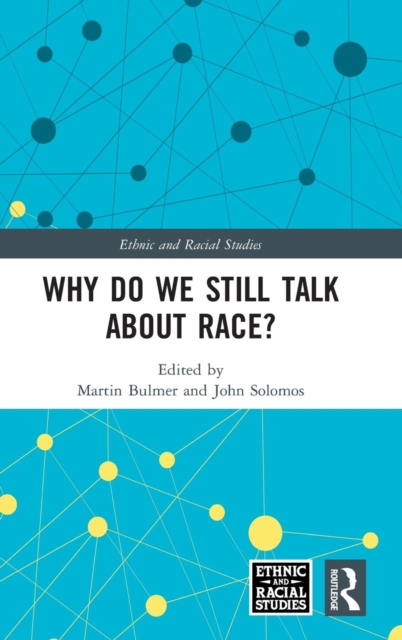 Why Do We Still Talk About Race?, Hardback Book