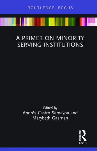A Primer on Minority Serving Institutions, Hardback Book