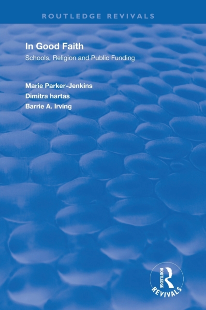 In Good Faith : Schools, Religion and Public Funding, Paperback / softback Book