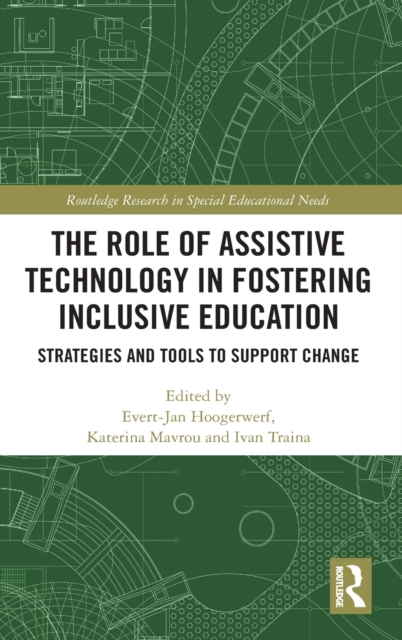 The Role of Assistive Technology in Fostering Inclusive Education : Strategies and Tools to Support Change, Hardback Book