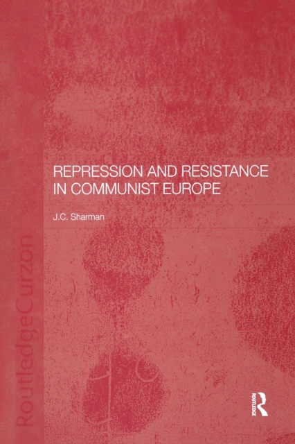 Repression and Resistance in Communist Europe, Paperback / softback Book