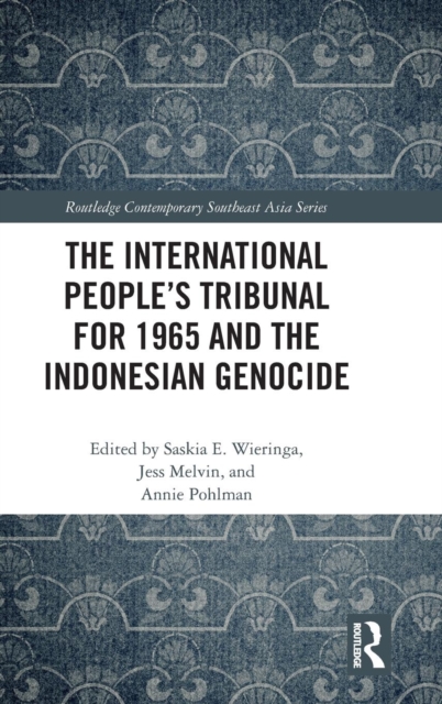 The International People’s Tribunal for 1965 and the Indonesian Genocide, Hardback Book
