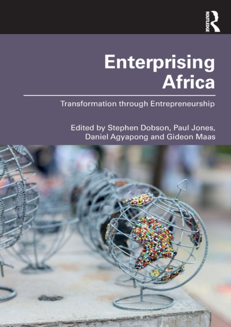Enterprising Africa : Transformation through Entrepreneurship, Paperback / softback Book