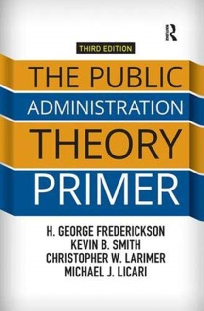 The Public Administration Theory Primer, Hardback Book