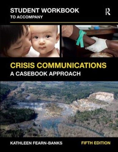 Student Workbook to Accompany Crisis Communications : A Casebook Approach, Hardback Book