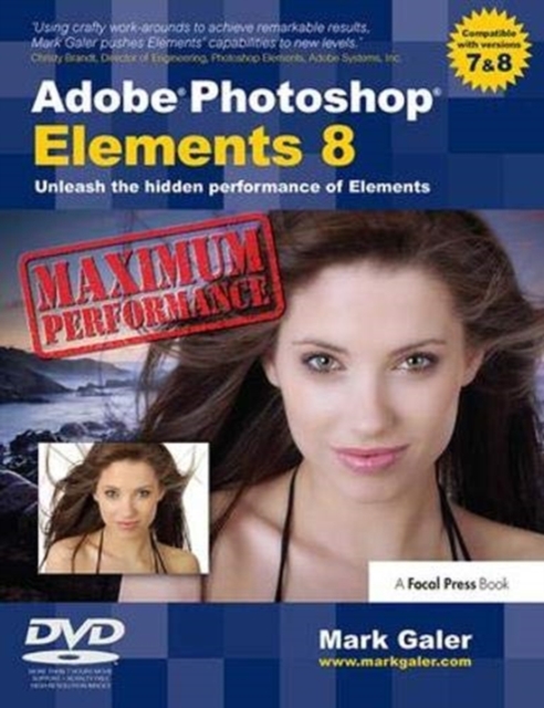 Adobe Photoshop Elements 8: Maximum Performance : Unleash the hidden performance of Elements, Hardback Book