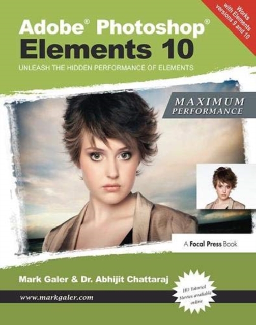 Adobe Photoshop Elements 10: Maximum Performance : Unleash the hidden performance of Elements, Hardback Book
