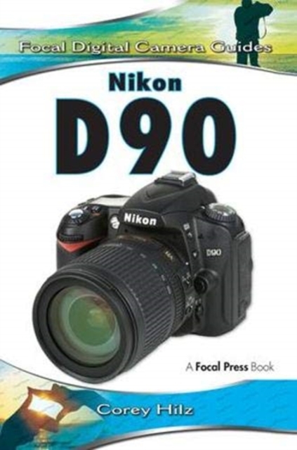 Nikon D90 : Focal Digital Camera Guides, Hardback Book