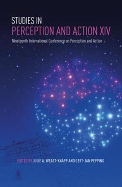 Studies in Perception and Action XIV : Nineteenth International Conference on Perception and Action, Hardback Book