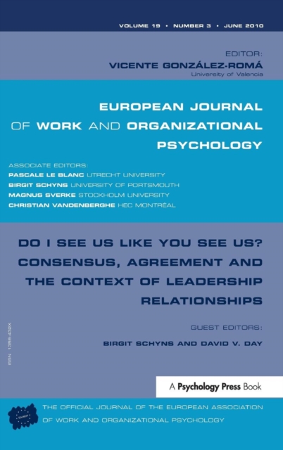 Do I See Us Like You See Us? Consensus, Agreement, and the Context of Leadership Relationships : A Special Issue of the European Journal of Work and Organizational Psychology, Hardback Book