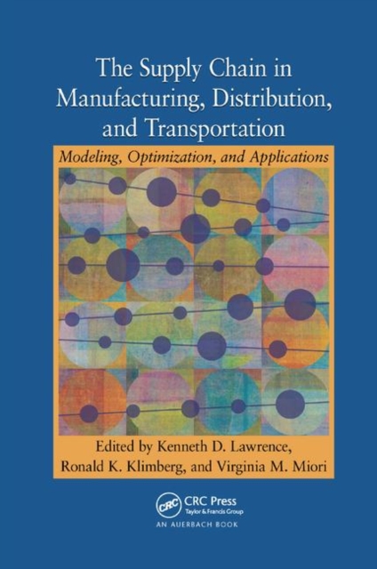 The Supply Chain in Manufacturing, Distribution, and Transportation : Modeling, Optimization, and Applications, Paperback / softback Book