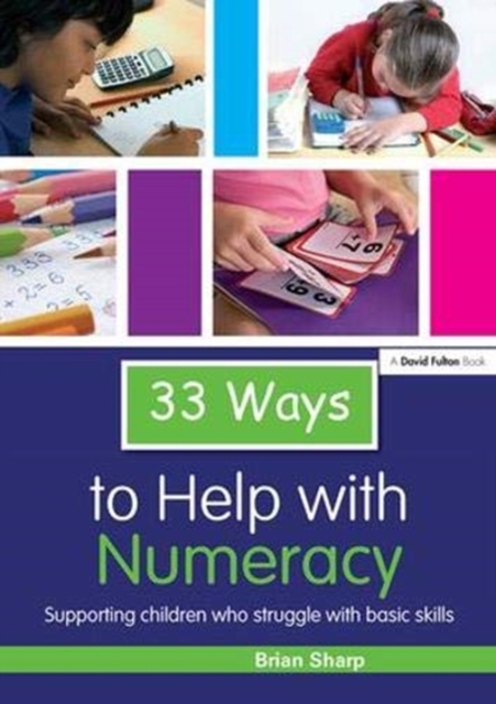 33 Ways to Help with Numeracy : Supporting Children who Struggle with Basic Skills, Hardback Book