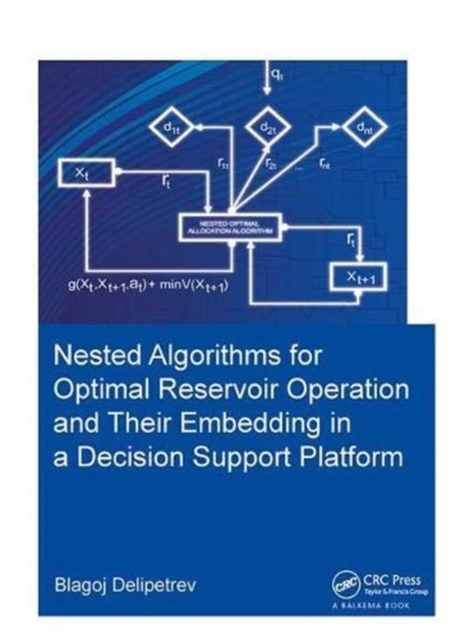 Nested algorithms for optimal reservoir operation and their embedding in a decision support platform, Hardback Book
