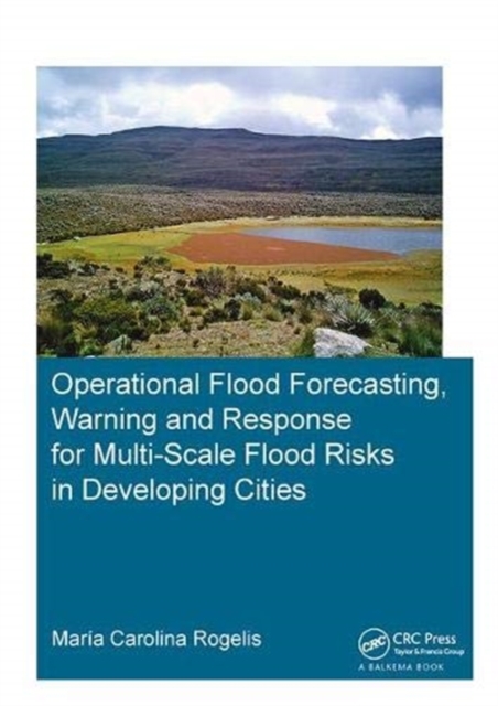 Operational Flood Forecasting, Warning and Response for Multi-Scale Flood Risks in Developing Cities, Hardback Book