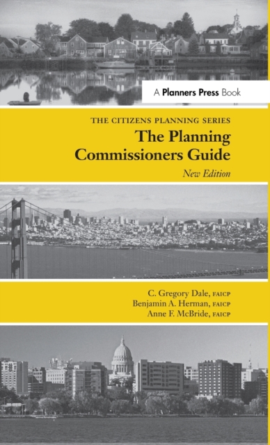 Planning Commissioners Guide : Processes for Reasoning Together, Hardback Book