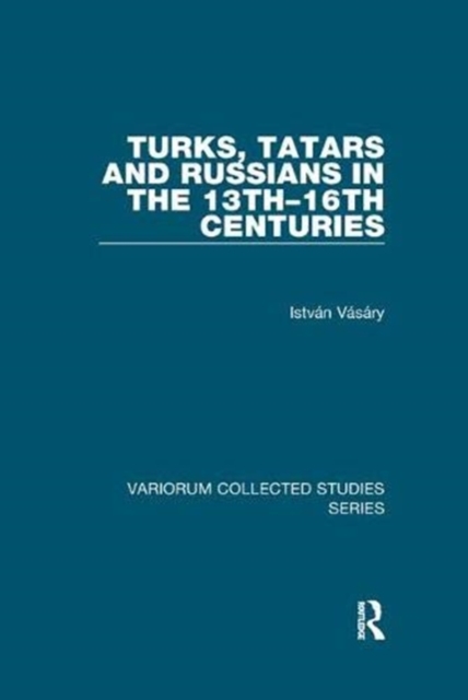 Turks, Tatars and Russians in the 13th–16th Centuries, Paperback / softback Book