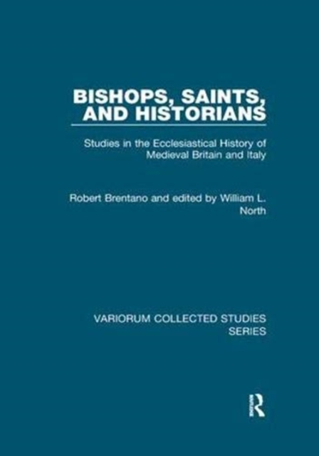 Bishops, Saints, and Historians : Studies in the Ecclesiastical History of Medieval Britain and Italy, Paperback / softback Book