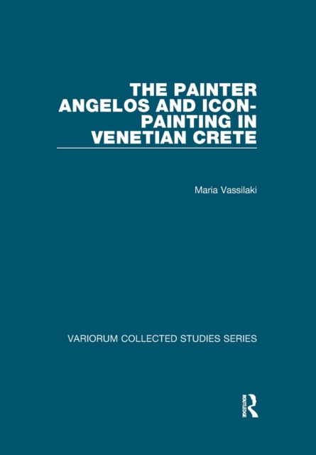 The Painter Angelos and Icon-Painting in Venetian Crete, Paperback / softback Book
