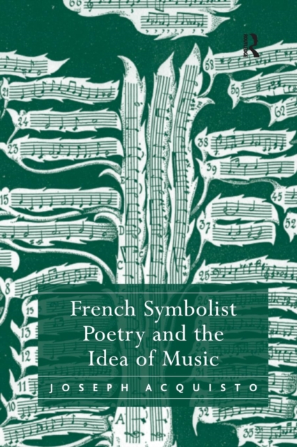 French Symbolist Poetry and the Idea of Music, Paperback / softback Book
