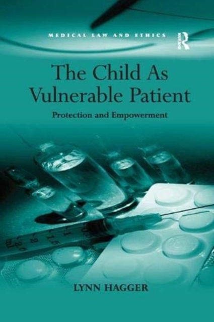 The Child As Vulnerable Patient : Protection and Empowerment, Paperback / softback Book