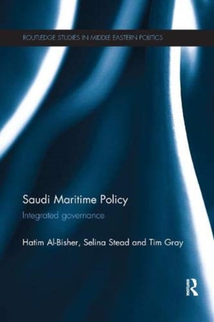 Saudi Maritime Policy : Integrated Governance, Paperback / softback Book