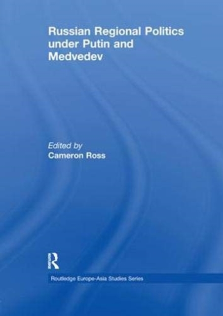Russian Regional Politics under Putin and Medvedev, Paperback / softback Book