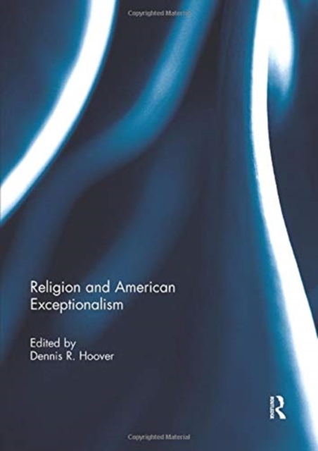 Religion and American Exceptionalism, Paperback / softback Book