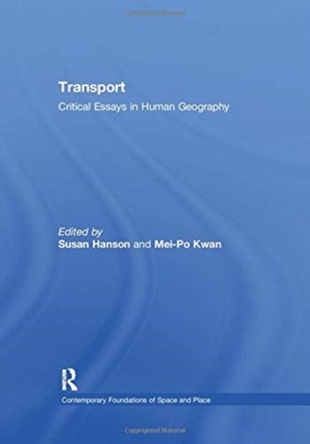 Transport : Critical Essays in Human Geography, Paperback / softback Book