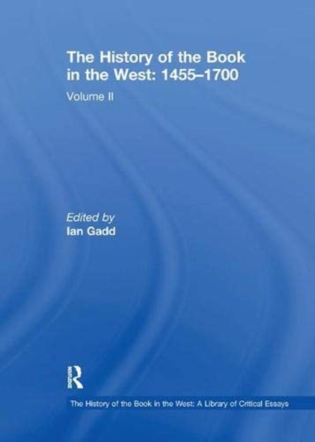 The History of the Book in the West: 1455–1700 : Volume II, Paperback / softback Book