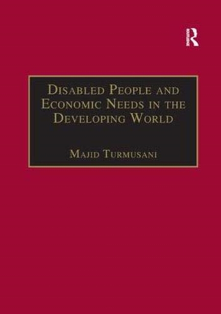 Disabled People and Economic Needs in the Developing World : A Political Perspective from Jordan, Paperback / softback Book