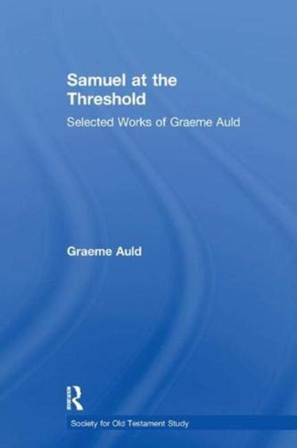 Samuel at the Threshold : Selected Works of Graeme Auld, Paperback / softback Book