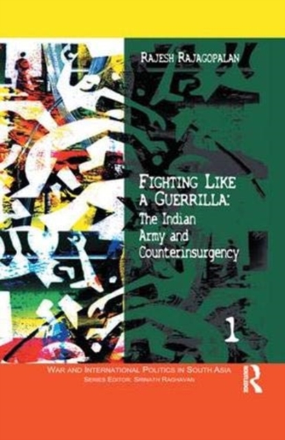 Fighting Like a Guerrilla : The Indian Army and Counterinsurgency, Paperback / softback Book