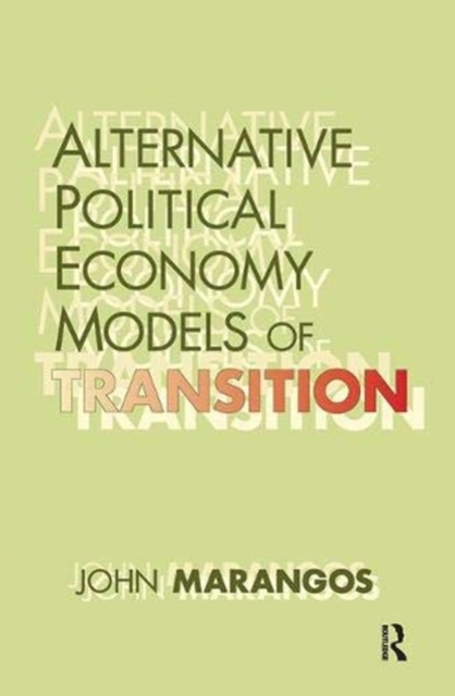 Alternative Political Economy Models of Transition : The Russian and East European Perspective, Hardback Book
