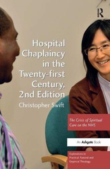 Hospital Chaplaincy in the Twenty-first Century : The Crisis of Spiritual Care on the NHS, Hardback Book