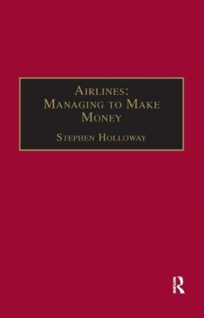 Airlines: Managing to Make Money, Paperback / softback Book